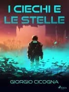 I ciechi e le stelle af Giorgio Cicogna
