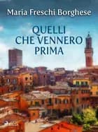 Quelli che vennero prima af Maria Freschi Borgese