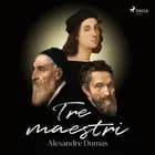 Tre maestri af Alexandre Dumas