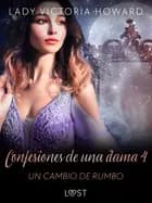 Confesiones de una dama 4: Un cambio de rumbo af Lady Victoria Howard