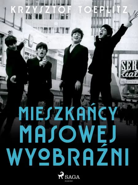 Mieszkańcy masowej wyobraźni af Krzysztof Toeplitz