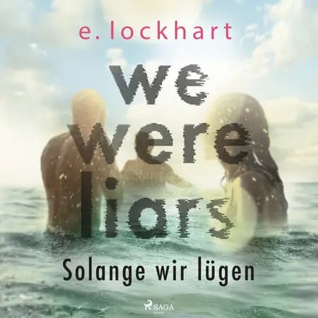 We were liars. Solange wir lügen af E. Lockhart