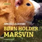 Børn holder marsvin af Jørgen Liljensøe