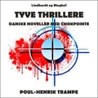 Tyve thrillere. Danske noveller med chokpointe af Poul-Henrik Trampe