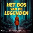 Het bos van de legenden af Kevin de Haan