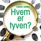 Hvem er tyven? af Hjørdis Varmer