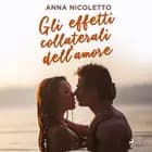 Gli effetti collaterali dell'amore af Anna Nicoletto