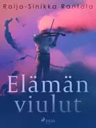 Elämän viulut af Raija-Sinikka Rantala