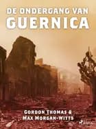 De ondergang van Guernica af Gordon Thomas og Max Morgan-Witts
