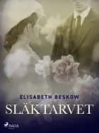 Släktarvet af Elisabeth Beskow