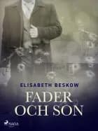 Fader och son af Elisabeth Beskow