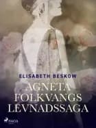 Agneta Folkvangs levnadssaga af Elisabeth Beskow