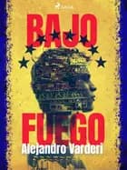 Bajo fuego af Alejandro Varderi