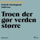 Troen der gør verden større af Lisbeth Smedegaard Andersen