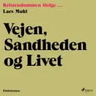 Vejen, Sandheden og Livet