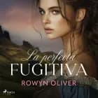 La perfecta fugitiva af Rowyn Oliver