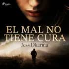 El Mal No Tiene Cura