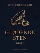 Glødende sten. Digte af Ove Abildgaard