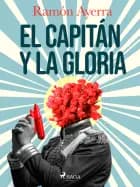 El capitán y la gloria af Ramón Ayerra