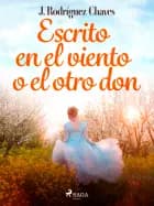 Escrito en el viento o el otro don