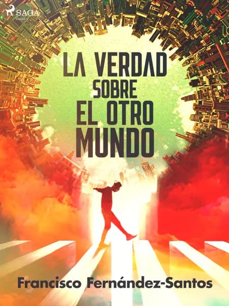 La verdad sobre el otro mundo af Francisco Fernández-Santos