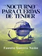 Nocturno para cuerdas de tender af Fausto Guerra Nuño