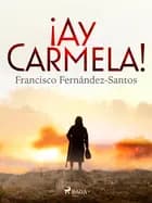 ¡Ay Carmela!