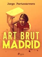 Art brut Madrid af Jorge Portocarrero