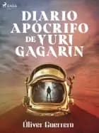 Diario apócrifo de Yuri Gagarin af Óliver Guerrero