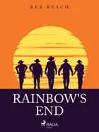 Rainbow's End af Rex Beach