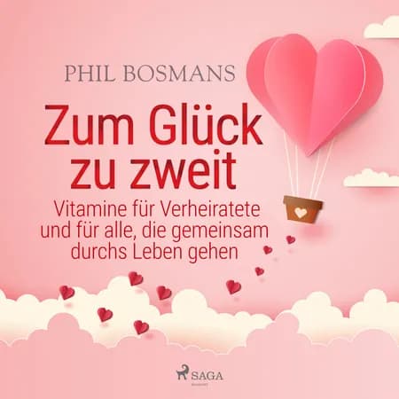 Zum Glück zu zweit - Vitamine für Verheiratete und für alle, die gemeinsam durchs Leben gehen af Phil Bosmans