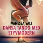 Dansa tango med styvmodern - erotisk novell
