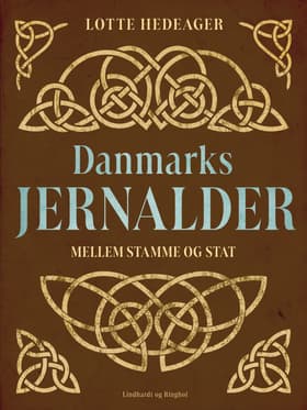 Danmarks jernalder. Mellem stamme og stat af Lotte Hedeager