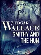 Smithy and the Hun af Edgar Wallace
