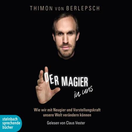 Der Magier in uns - Wie wir mit Neugier und Vorstellungskraft unsere Welt verändern können af Thimon von Berlepsch