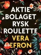 Aktiebolaget Rysk Roulette af Vera Efron