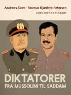 Diktatorer. Fra Mussolini til Saddam