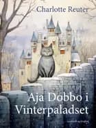 Aja Dobbo i Vinterpaladset af Charlotte Reuter