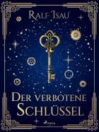 Der verbotene Schlüssel af Ralf Isau