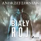 Biały rój af Andrzej Zimniak