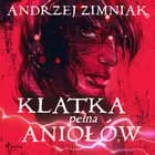 Klatka pełna aniołów af Andrzej Zimniak
