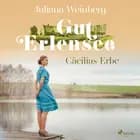 Gut Erlensee - Cäcilias Erbe (Das Gut am Erlensee, Band 2) af Juliana Weinberg