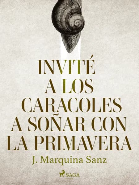 Invité a los caracoles a soñar con la primavera af J. Marquina Sanz