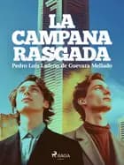 La campana rasgada af Pedro Luis Ladrón de Guevara Mellado