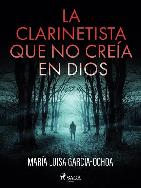 La clarinetista que no creía en Dios af María Luisa García-Ochoa