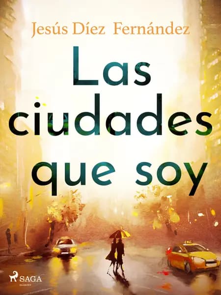 Las ciudades que soy af Jesús Díez Fernández
