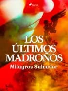 Los últimos madroños af Milagros Salvador