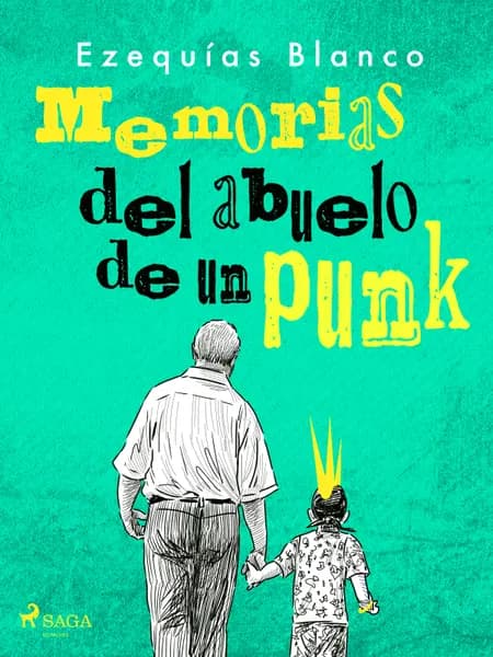 Memorias del abuelo de un punk af Ezequías Blanco