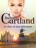 Le duc et son dilemme af Barbara Cartland