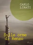 Sulle orme di Renzo af Carlo Linati